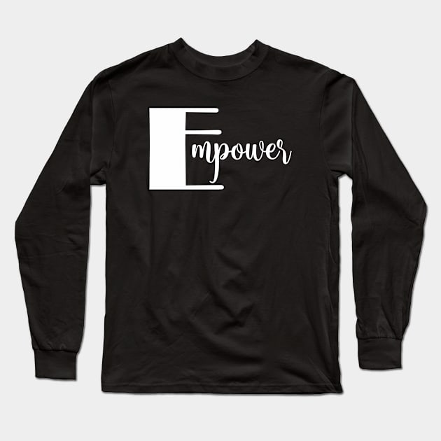 Empower Long Sleeve T-Shirt by Qasim